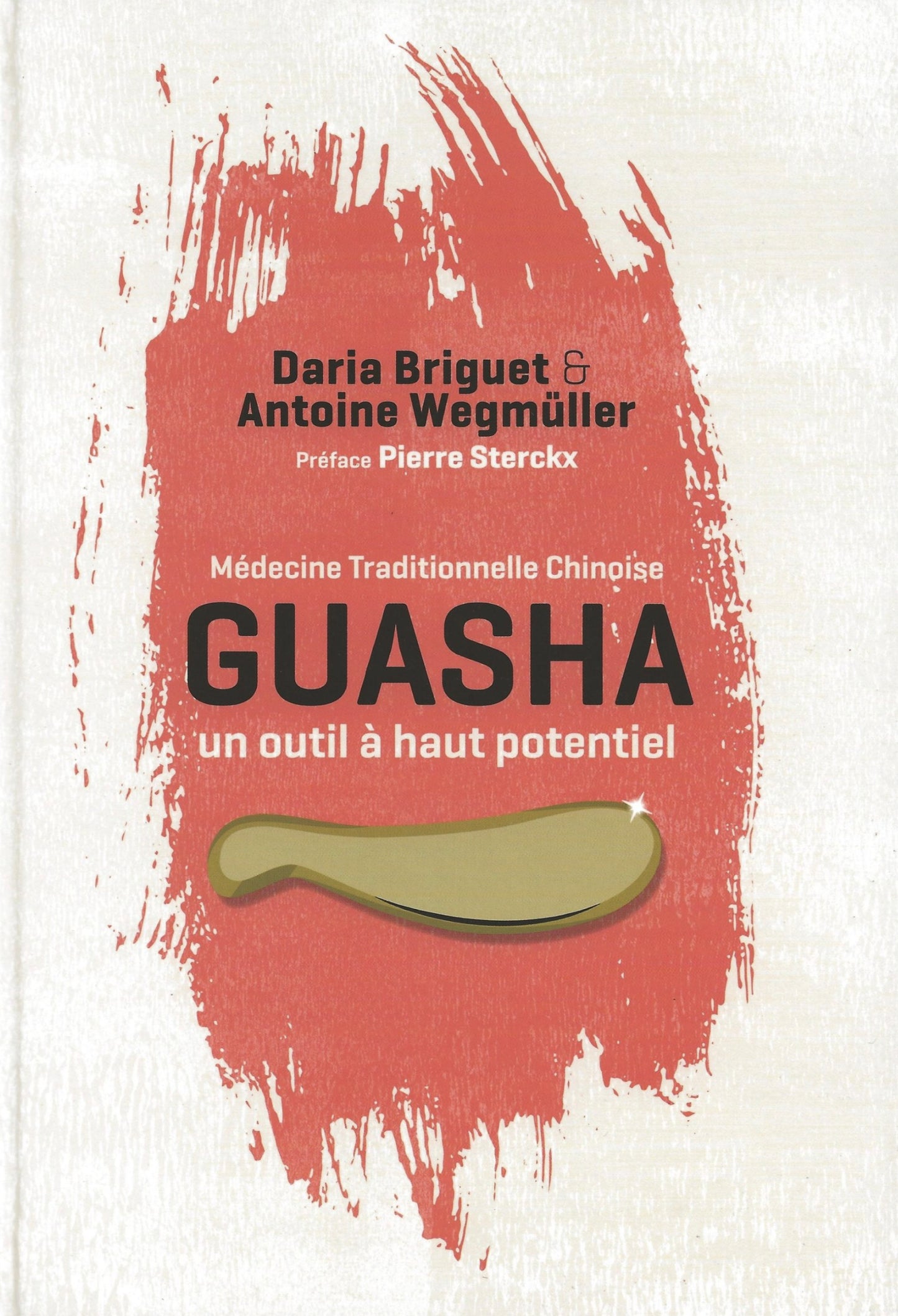 Livre "GUASHA, un outil à haut potentiel" par A. Wegmüller et D.Briguet